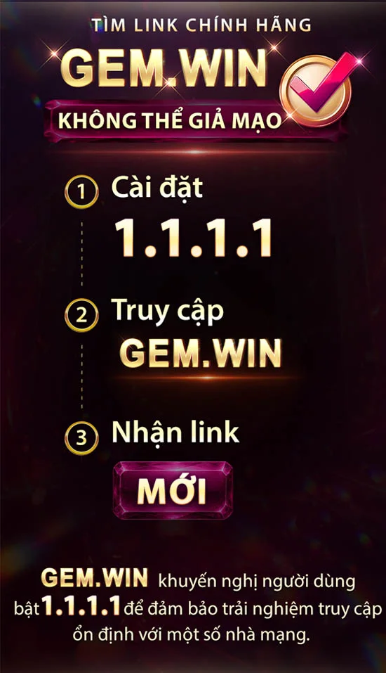 Cài Đặt 1.1.1.1 tìm link chính hãng gem win không thể giả mạo